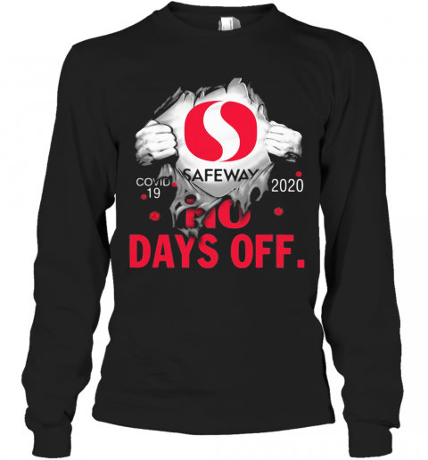 Safeway Covid 19 2020 No Days Off T-Shirt Long Sleeved T-shirt 