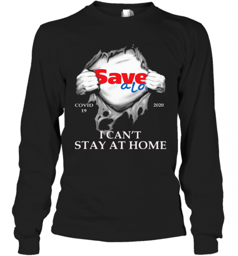 Save A Lot Covid 19 2020 I Can'T Stay At Home Hand T-Shirt Long Sleeved T-shirt 