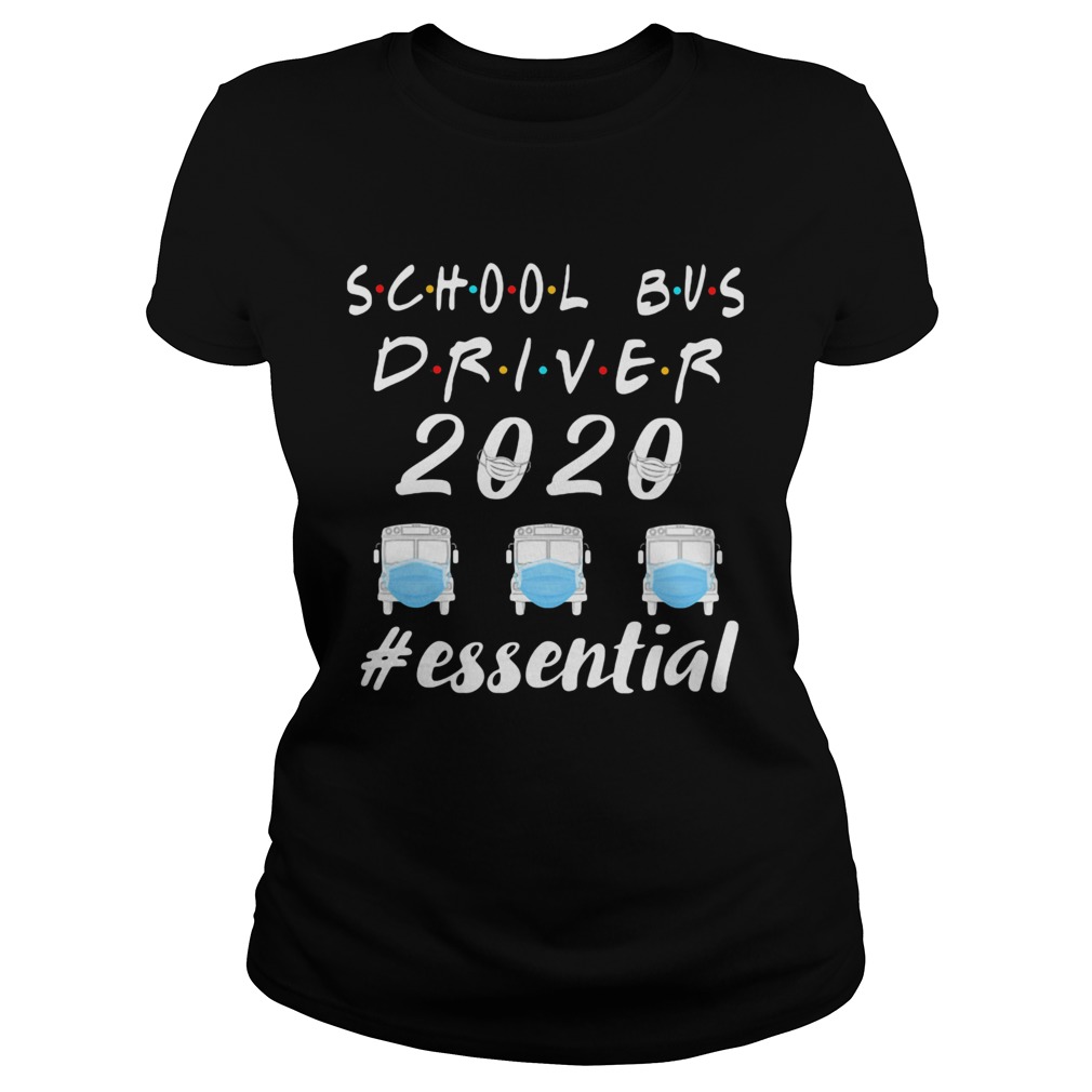 School bus driver 2020 mask essential Classic Ladies