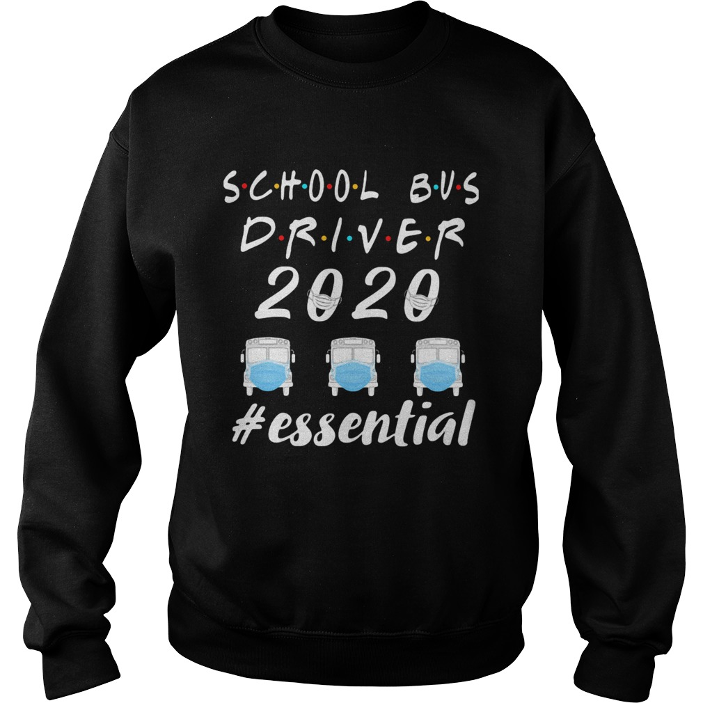 School bus driver 2020 mask essential Sweatshirt