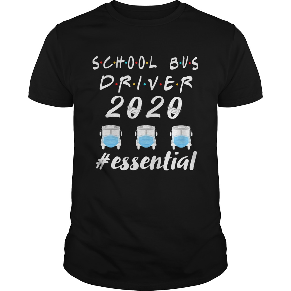 School bus driver 2020 mask essential Unisex