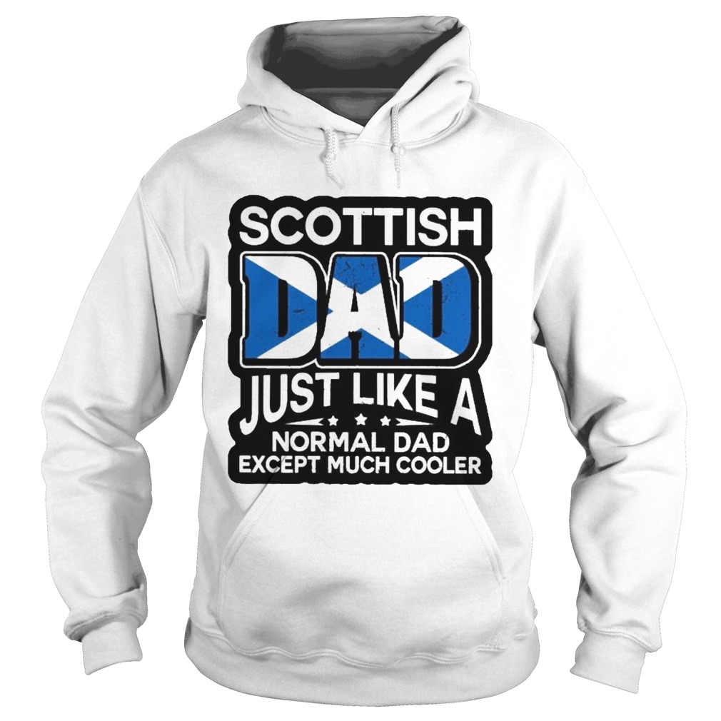 Scottish Dad Just Like A Normal Dad Except Much Cooler Hoodie
