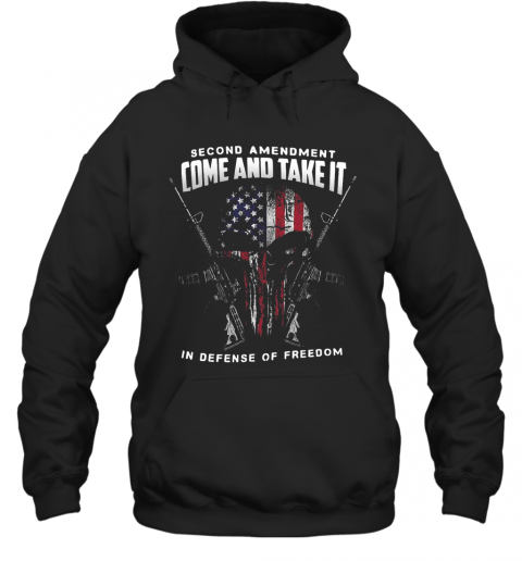 Second Amendment Come And Take It In Defense Of Freedom T-Shirt Unisex Hoodie