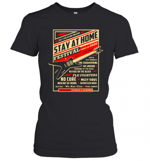 Self Isolation Present Stay At Home Festival March 2020 T-Shirt Classic Women's T-shirt