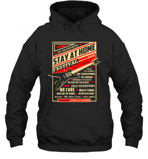 Self Isolation Present Stay At Home Festival March 2020 T-Shirt Unisex Hoodie