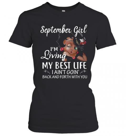 September Girl I'm Living My Best Life T-Shirt Classic Women's T-shirt