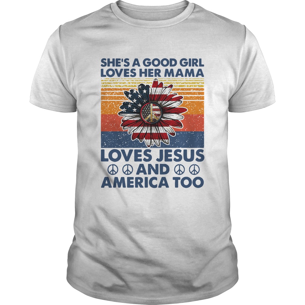 Shes A Good Girl Loves Her Mama Loves Jesus And America Too Vintage Version shirt