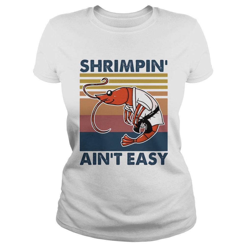 Shrimpin aint easy vintage Classic Ladies
