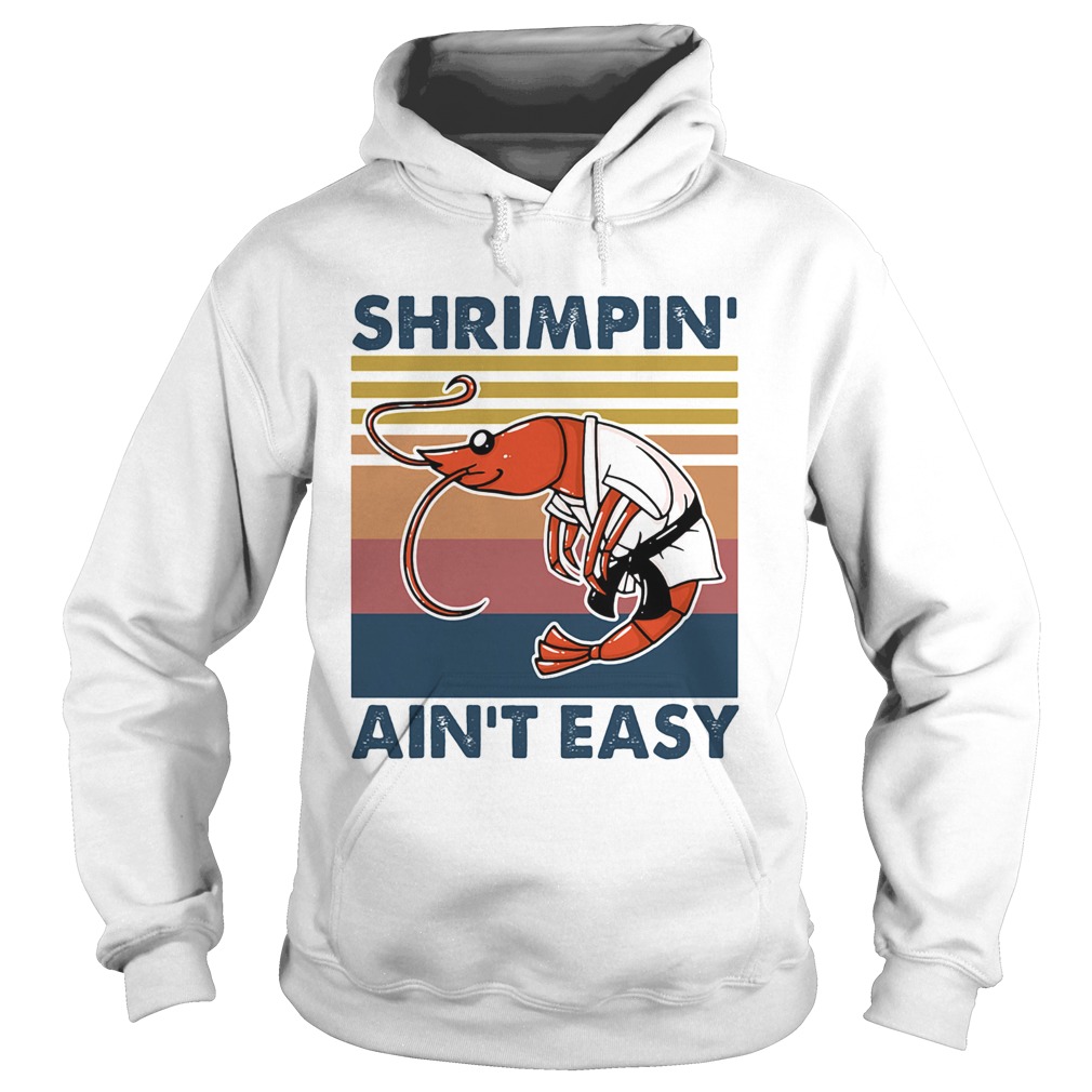 Shrimpin aint easy vintage Hoodie