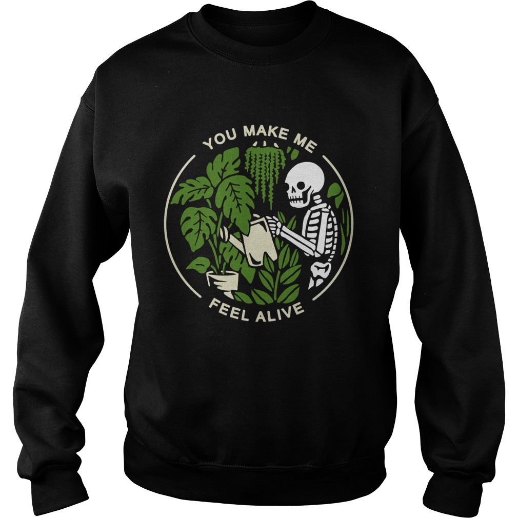 Skeleton You Make Me Feel Alive Sweatshirt