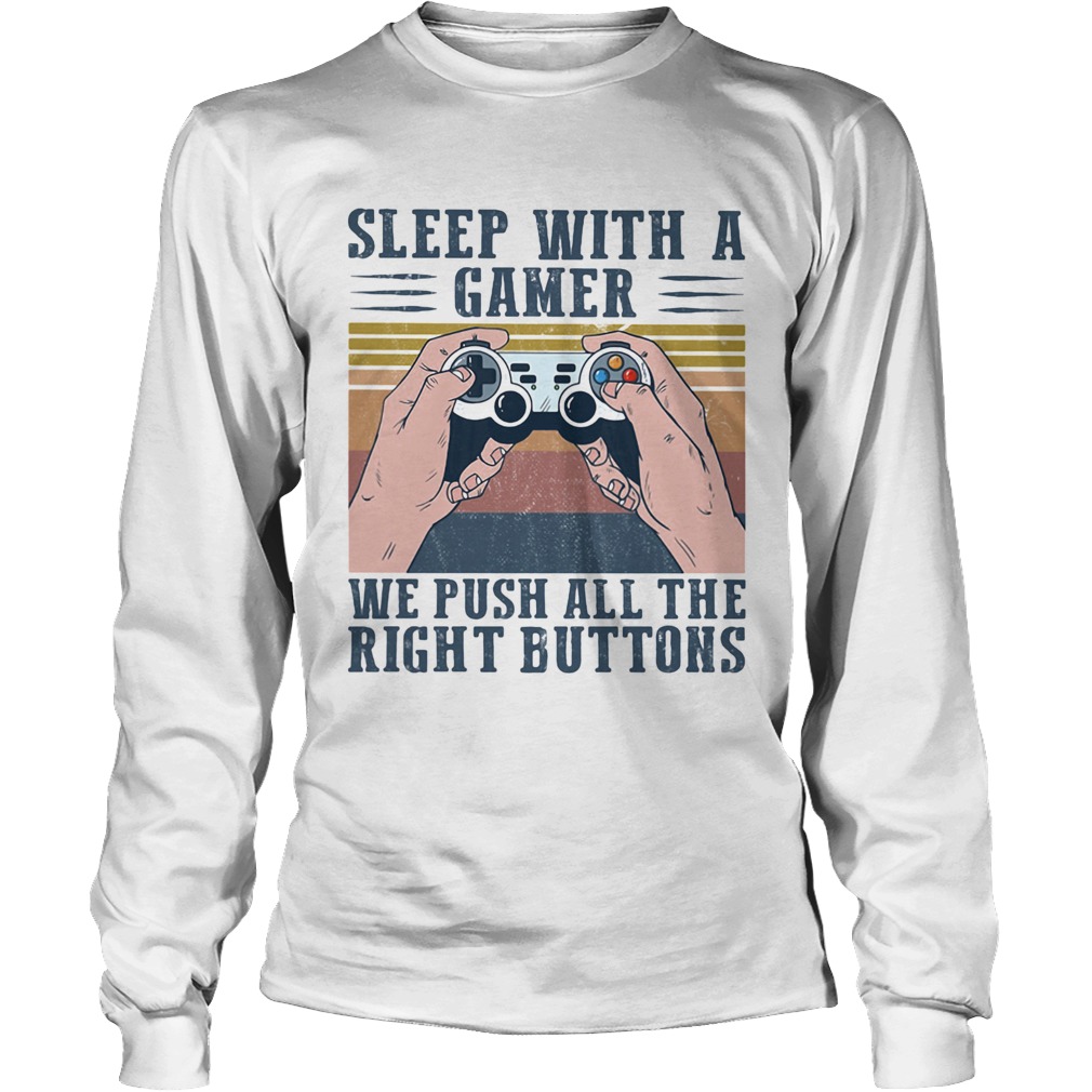 Sleep with a gamer we push all time right buttons vintage Long Sleeve