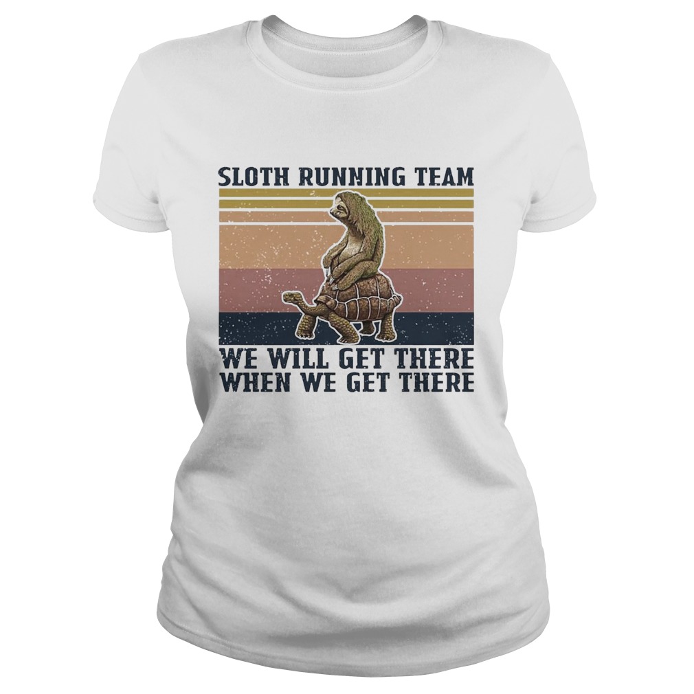 Sloth Riding Turtle Running Team We Get There When We Get There Vintage Classic Ladies