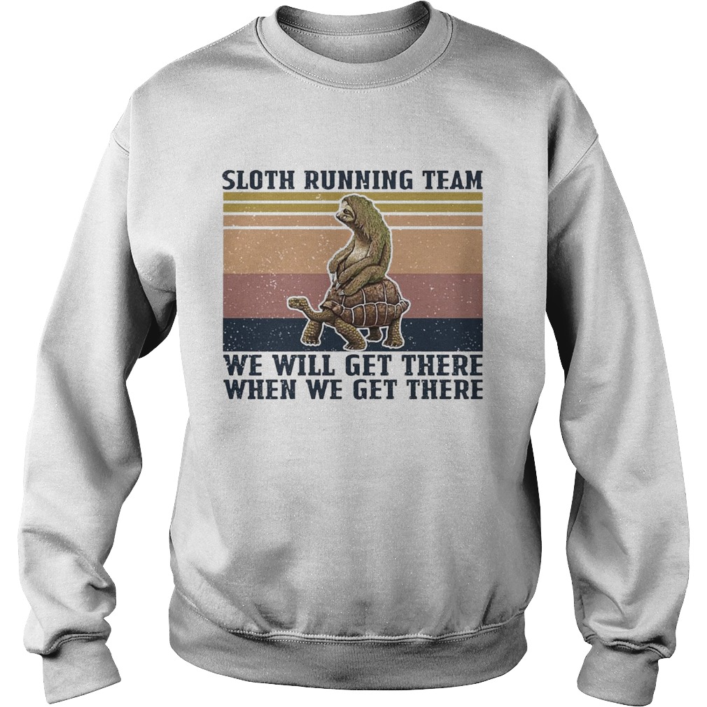 Sloth Riding Turtle Running Team We Get There When We Get There Vintage Sweatshirt