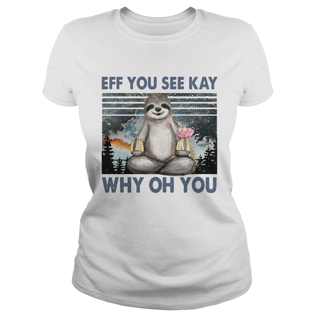 Sloth Yoga Eff You See Kay Why Oh You Vintage Classic Ladies