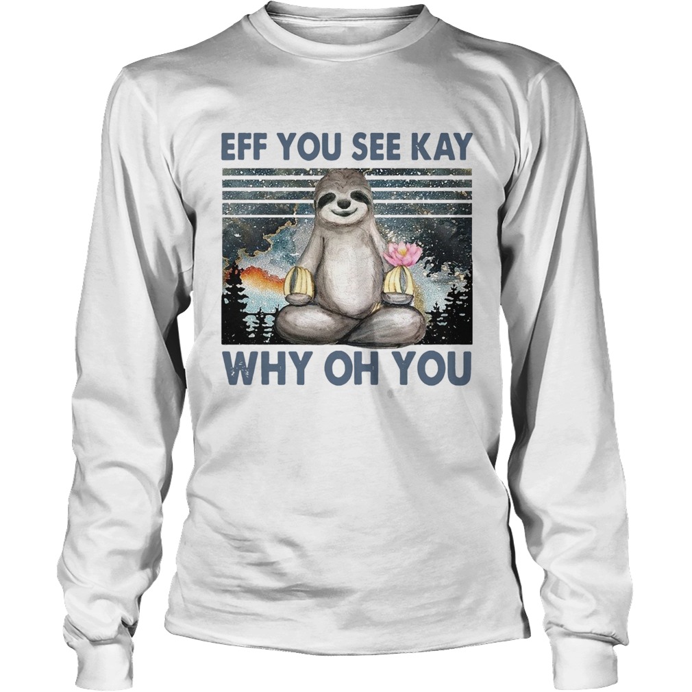 Sloth Yoga Eff You See Kay Why Oh You Vintage Long Sleeve