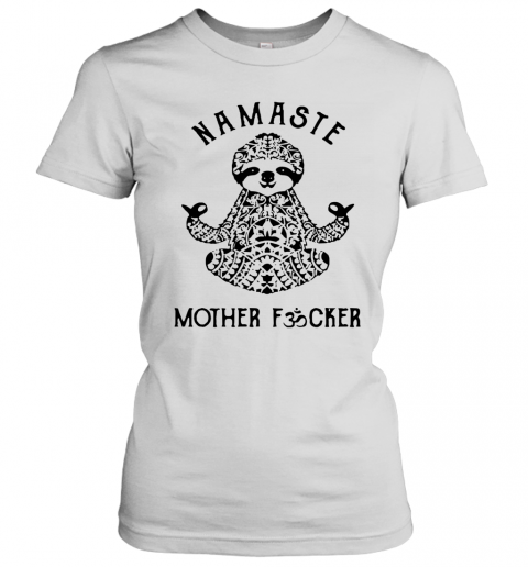 Sloth Yoga Namaste Mother Fucker T-Shirt Classic Women's T-shirt