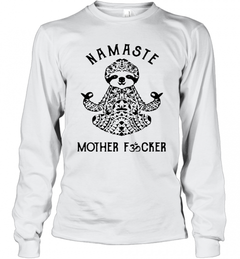 Sloth Yoga Namaste Mother Fucker T-Shirt Long Sleeved T-shirt 