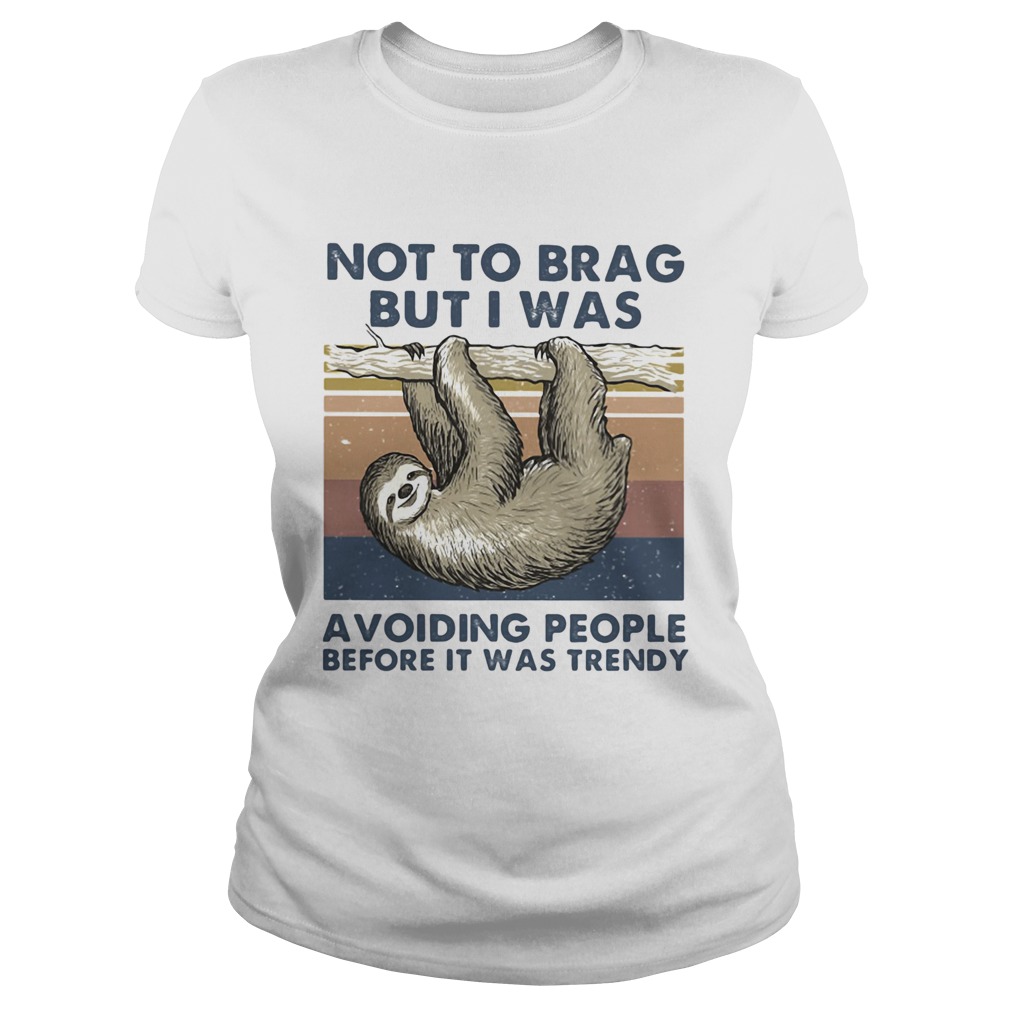 Sloth not to brag bit I was avoiding people before it was trendy vintage Classic Ladies