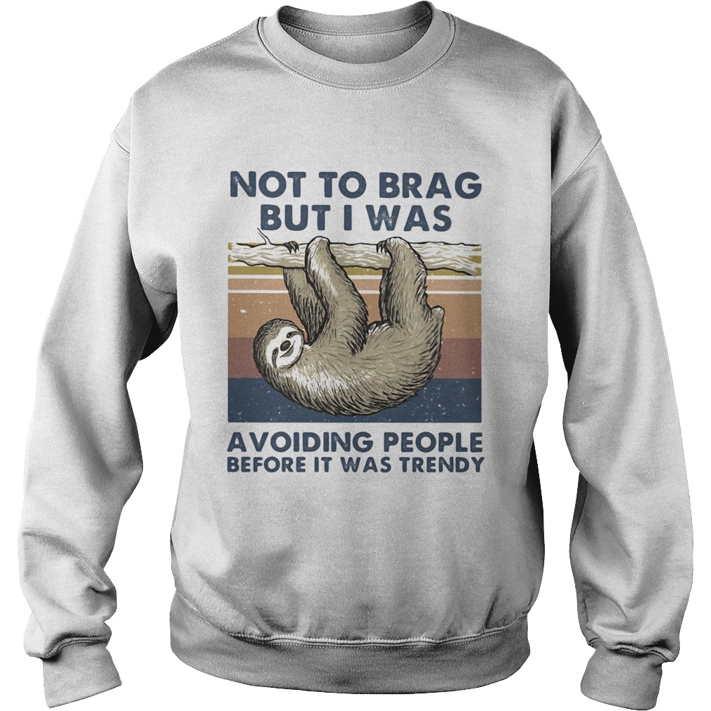 Sloth not to brag bit I was avoiding people before it was trendy vintage Sweatshirt