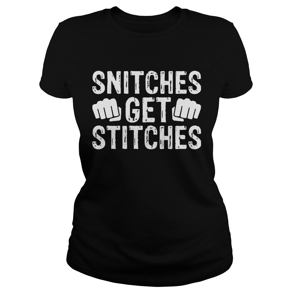 Snitches get stitches hand Classic Ladies