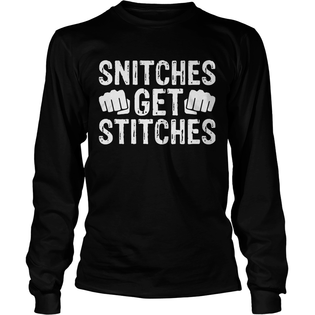 Snitches get stitches hand Long Sleeve