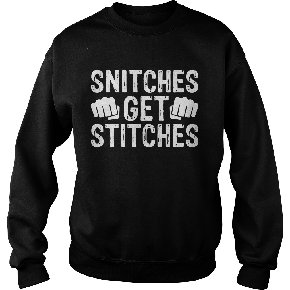 Snitches get stitches hand Sweatshirt