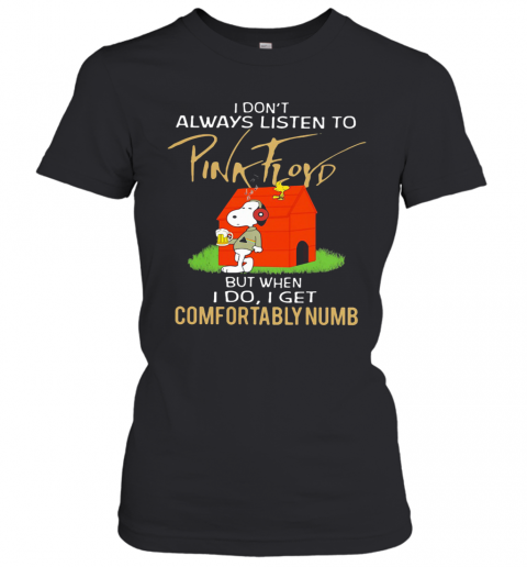 Snoopy I Don'T Always Listen To Pink Floyd T-Shirt Classic Women's T-shirt
