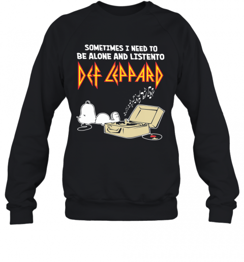 Snoopy Sometimes I Need To Be Alone And Listen To Def Leppard T-Shirt Unisex Sweatshirt