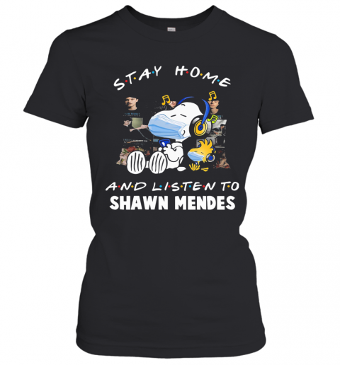 Snoopy Wear Mask Stay Home And Listen To Shawn Mendes Covid 19 T-Shirt Classic Women's T-shirt