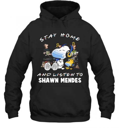 Snoopy Wear Mask Stay Home And Listen To Shawn Mendes Covid 19 T-Shirt Unisex Hoodie