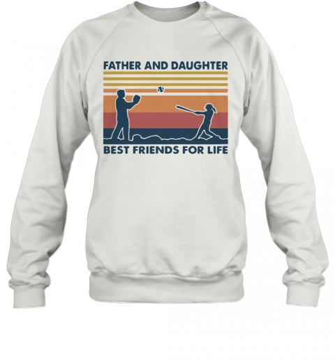 Softball Father And Daughter Best Friends For Life Vintage T-Shirt Unisex Sweatshirt