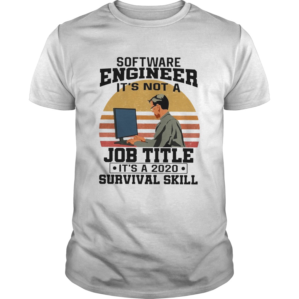 Software Engineering Its Not A Job Title Its A Classic shirt