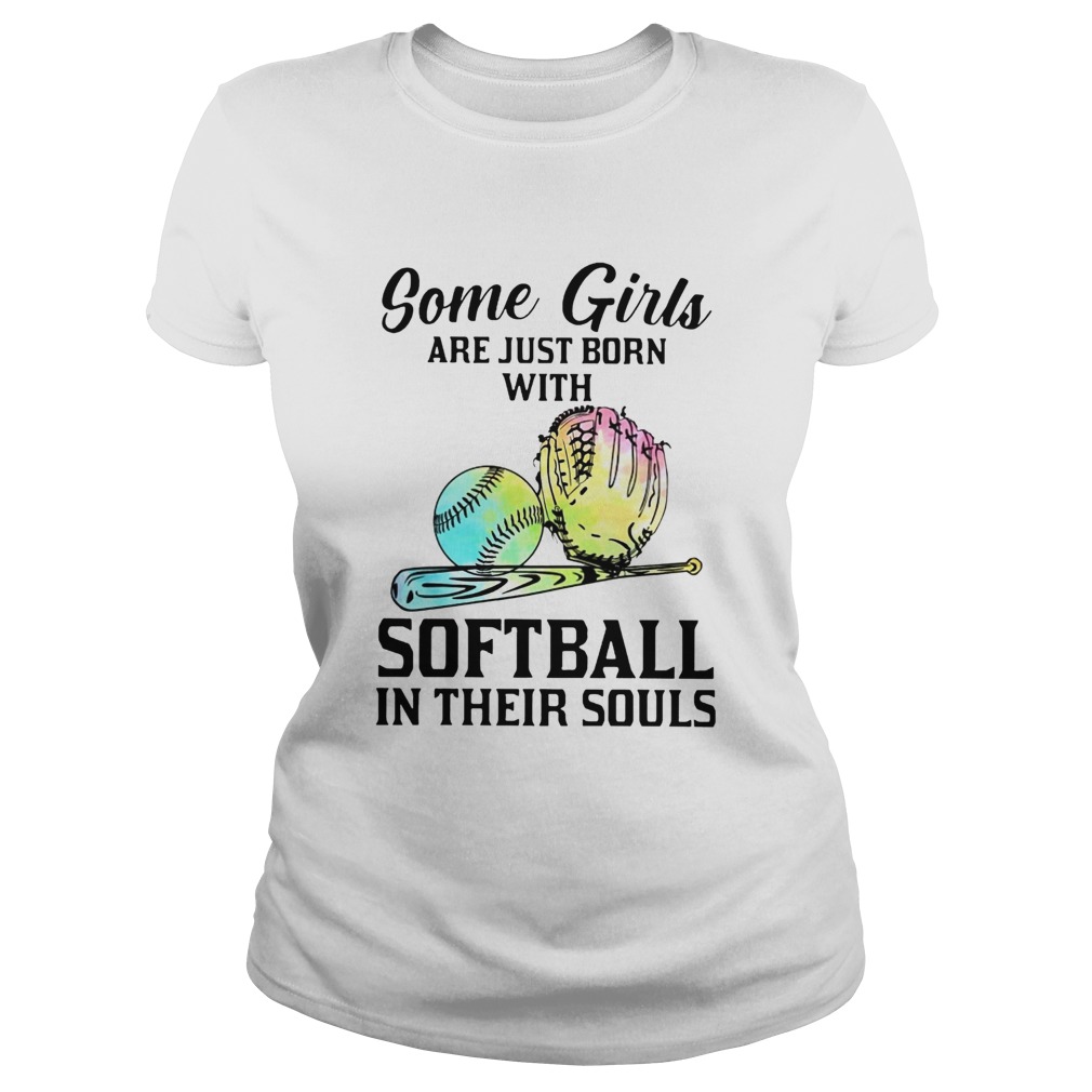 Some Girls Are Just Born With Softball In Classic Ladies