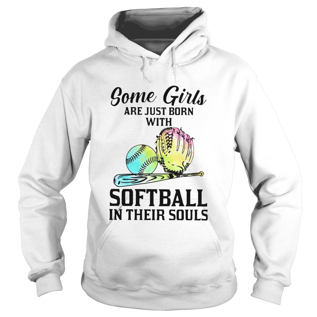 Some Girls Are Just Born With Softball In Hoodie