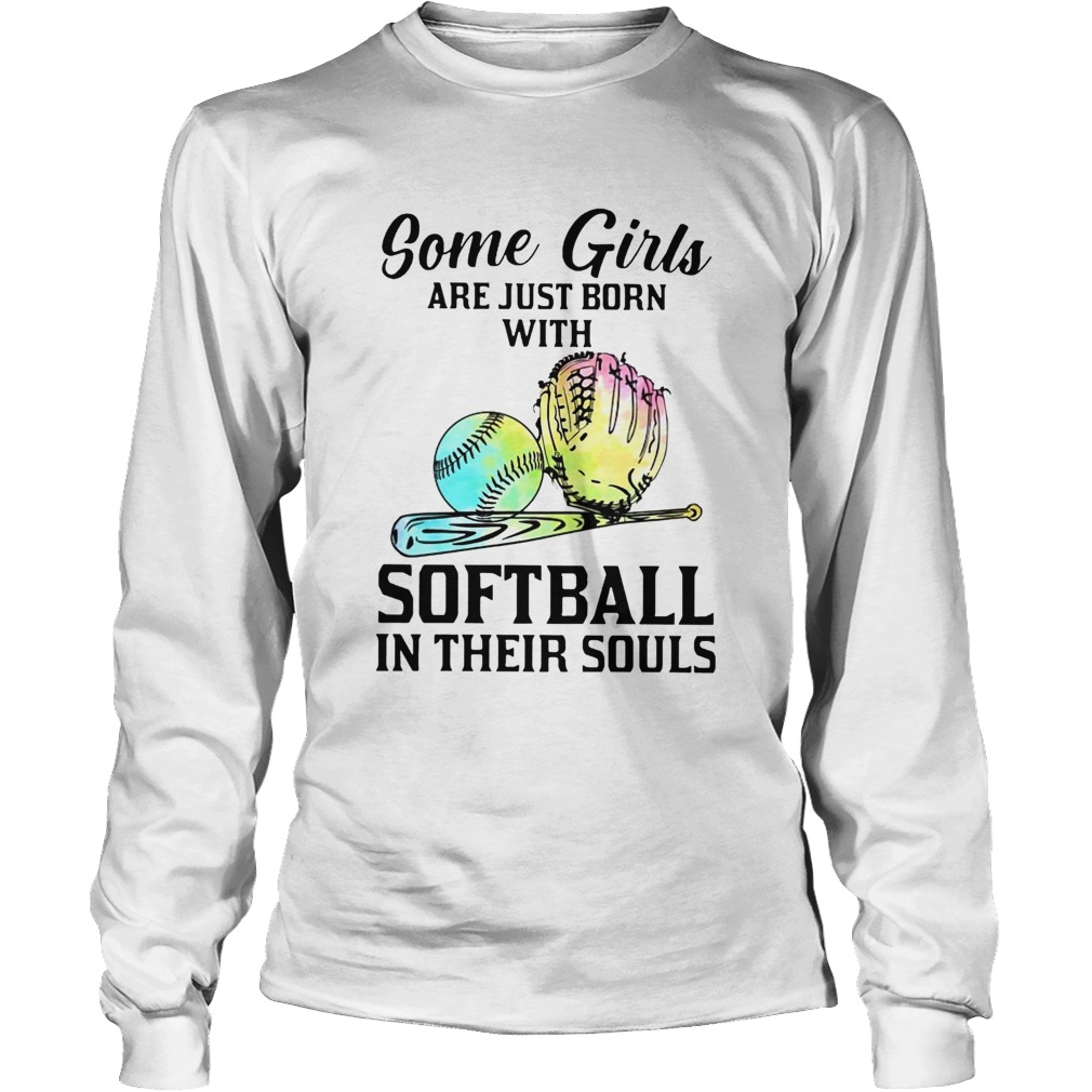 Some Girls Are Just Born With Softball In Long Sleeve