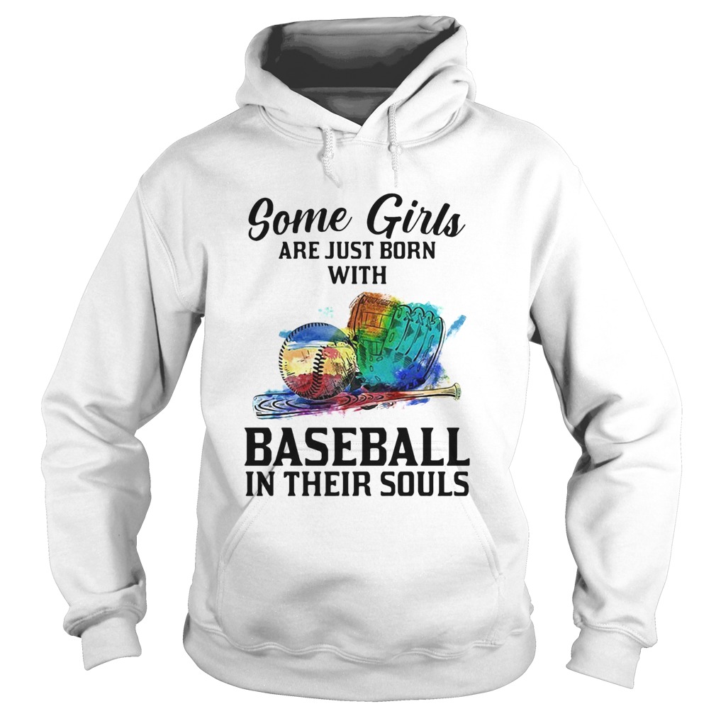 Some girls are just born with Baseball in their souls Hoodie