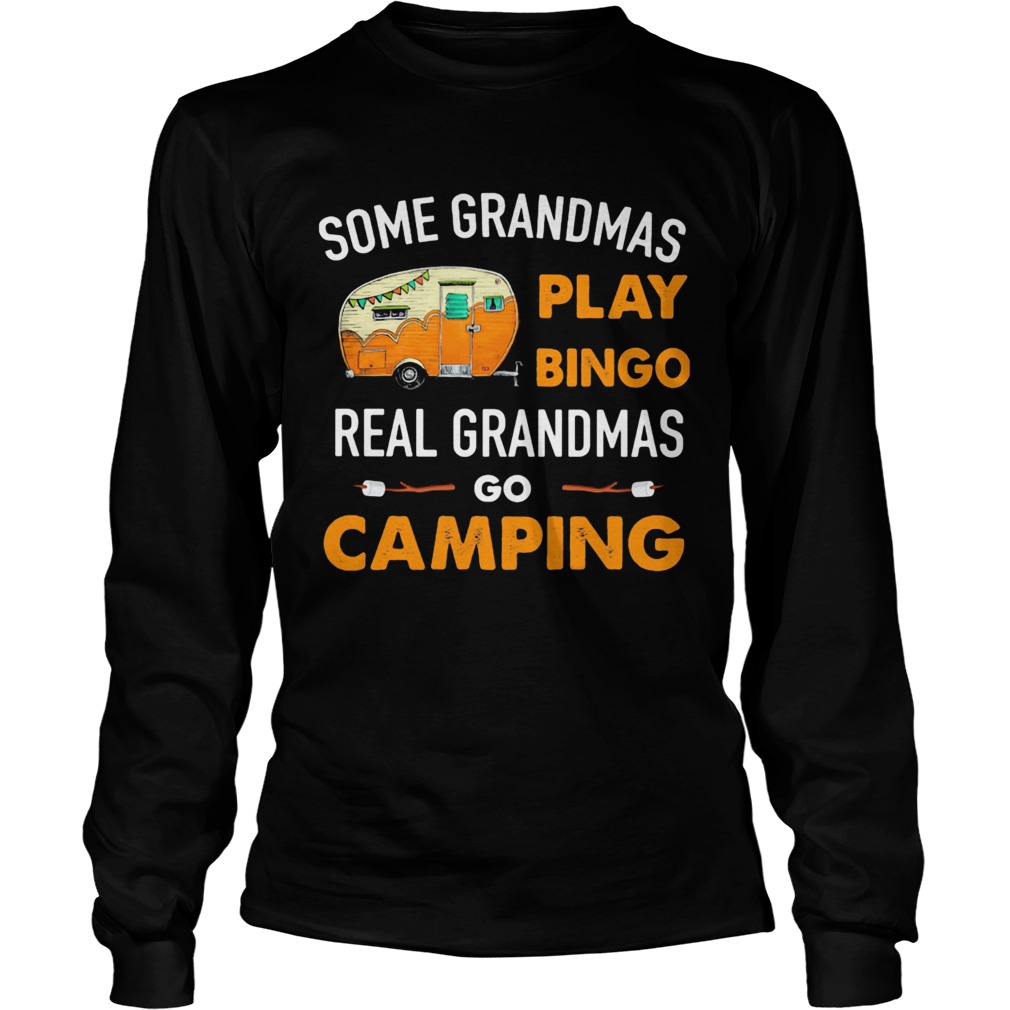 Some grandmas play bingo real grandmas go camping toilet paper Long Sleeve