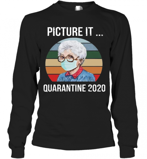 Sophia Picture It Quarantine 2020 T-Shirt Long Sleeved T-shirt 