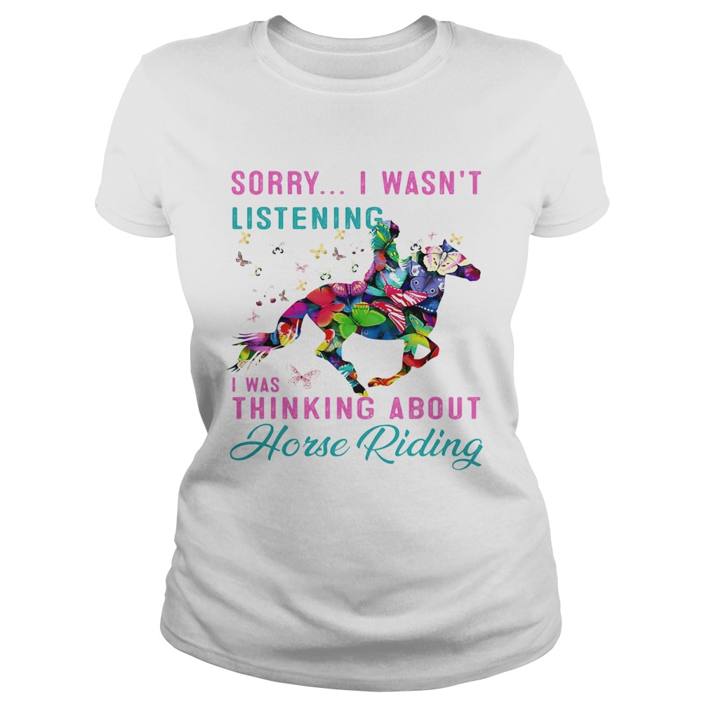 Sorry I wasnt listening I was thinking about horse riding Classic Ladies