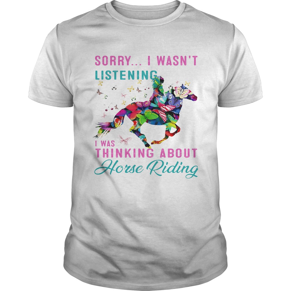 Sorry I wasnt listening I was thinking about horse riding shirt