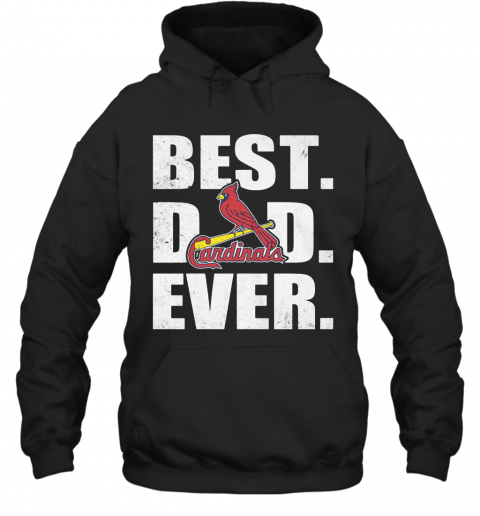 St. Louis Cardinals Best Dad Ever Happy Father'S Day Logo T-Shirt Unisex Hoodie