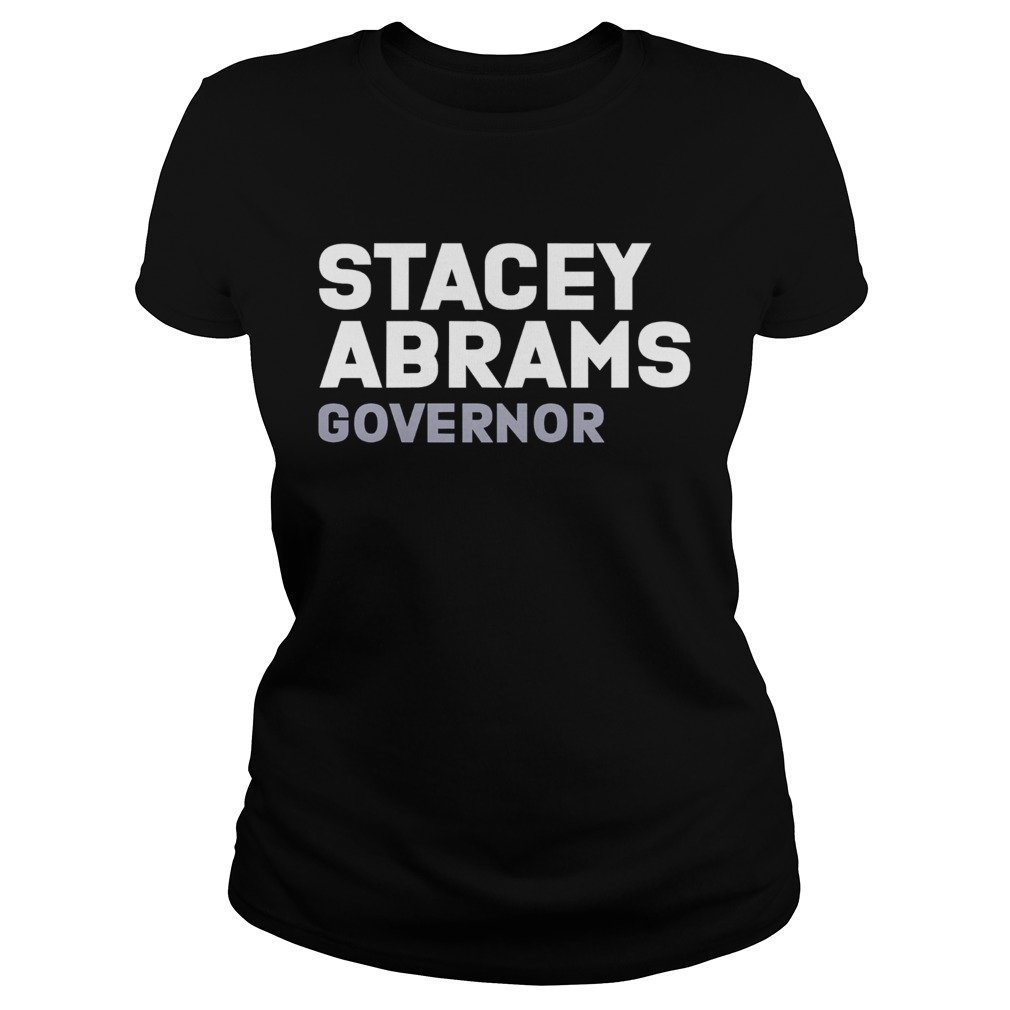 Stacey abrams governor president Classic Ladies