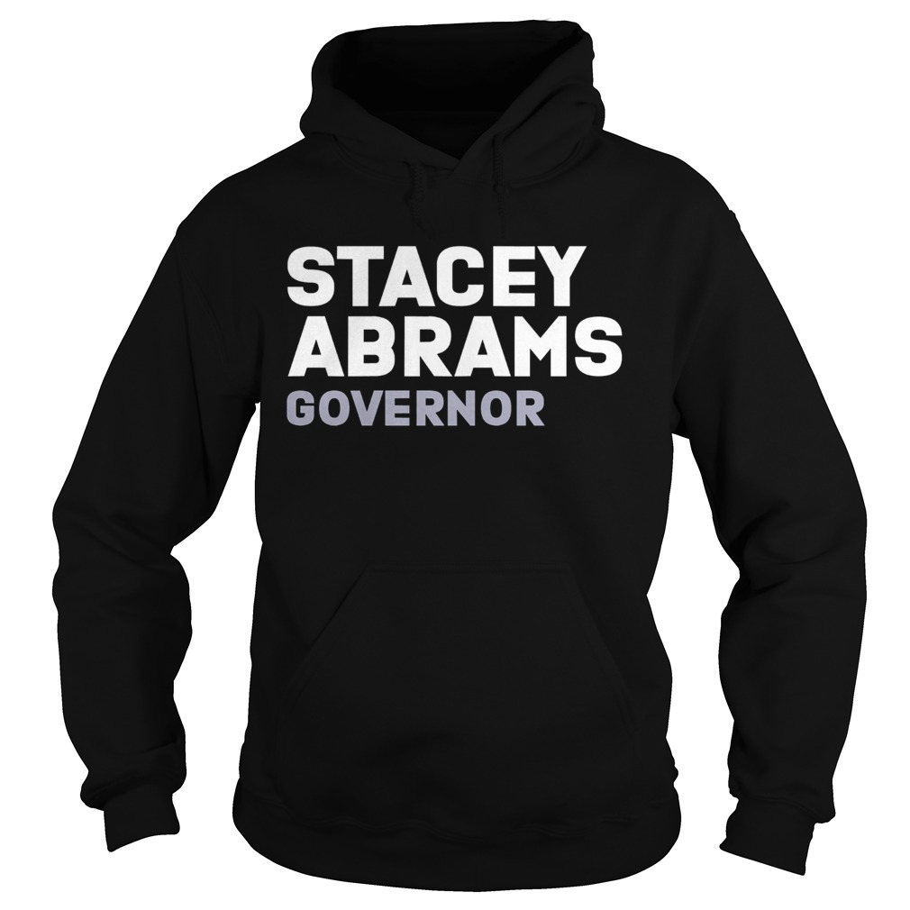 Stacey abrams governor president Hoodie