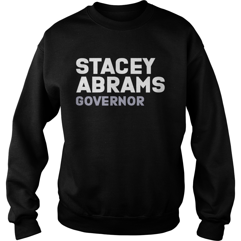 Stacey abrams governor president Sweatshirt
