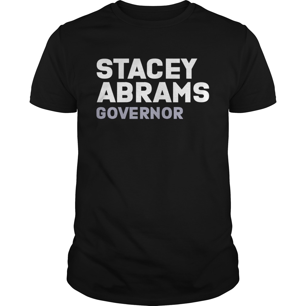 Stacey abrams governor president shirt