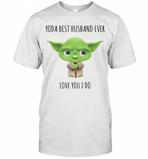 Star Wars Baby Yoda Best Husband Ever Love You I Do T-Shirt