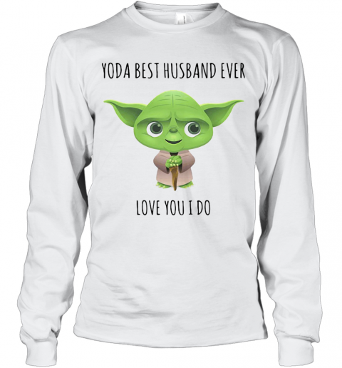 Star Wars Baby Yoda Best Husband Ever Love You I Do T-Shirt Long Sleeved T-shirt 