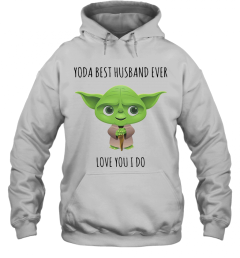 Star Wars Baby Yoda Best Husband Ever Love You I Do T-Shirt Unisex Hoodie