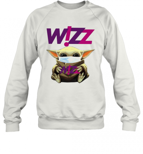 Star Wars Baby Yoda Hug Wizz Air Mask Covid 19 T-Shirt Unisex Sweatshirt
