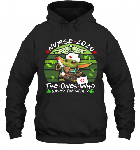 Star Wars Baby Yoda Nurse 2020 The Ones Who Saved The World Vintage T-Shirt Unisex Hoodie